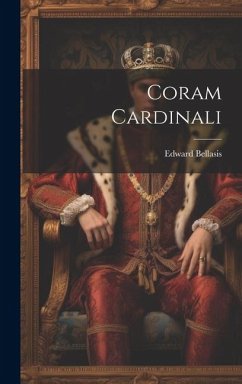 Coram Cardinali - Bellasis, Edward