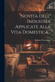 Novità Dell' Industria Applicate Alla Vita Domestica... Novità Dell' Industria Applicate Alla Vita Domestica...