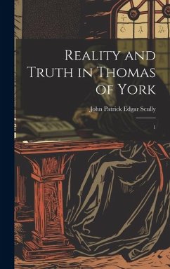 Reality and Truth in Thomas of York: 1 - Scully, John Patrick Edgar