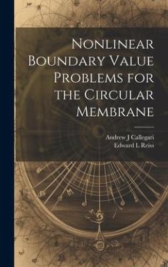 Nonlinear Boundary Value Problems for the Circular Membrane - Callegari, Andrew J.; Reiss, Edward L.