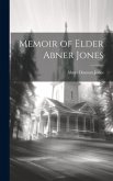 Memoir of Elder Abner Jones