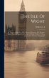 The Isle Of Wight: Its Towns,... - Bild 1