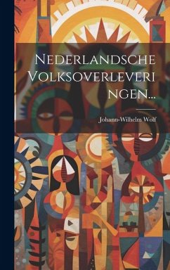 Nederlandsche Volksoverleveringen... - Wolf, Johann-Wilhelm