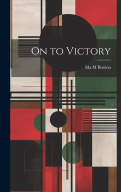 On to Victory - Buxton, Ida M.