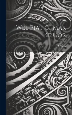 Wel piat ci Mak ke gor - Shaw, A.