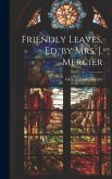 Friendly Leaves, Ed. by Mrs. J. Mercier