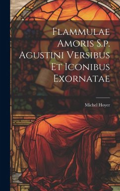 Cover Flammulae Amoris S.p. Agustini Versibus Et Iconibus Exornatae