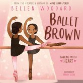 Ballet Brown (an Original Picture Book) Ballet Brown (an Original Picture Book)