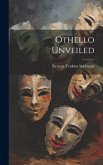 Othello Unveiled Othello Unveiled