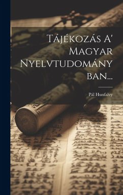 Cover Tájékozás A' Magyar Nyelvtudományban...