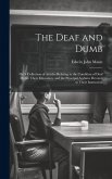 The Deaf and Dumb: Or, a Collection of Articles Relating to the Condition of Deaf Mutes; Their Education, and the Principal Asylums Devot