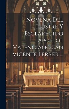 Cover Novena Del Ilustre Y Esclarecido Apostol Valenciano San Vicente Ferrer ...