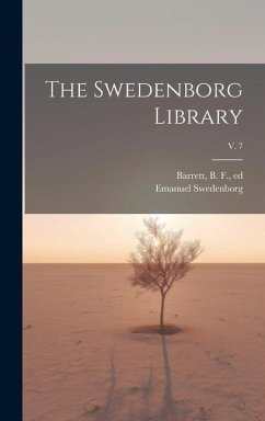 The Swedenborg Library; v. 7 - Swedenborg, Emanuel