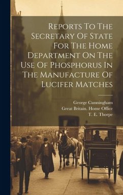 Reports To The Secretary Of State For The Home Department On The Use Of Phosphorus In The Manufacture Of Lucifer Matches - Oliver, Thomas