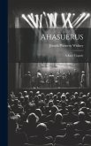 Ahasuerus: A Race Tragedy Ahasuerus: A Race Tragedy