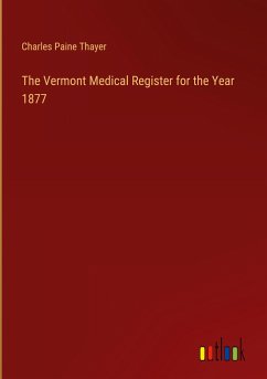 The Vermont Medical Register for the Year 1877 - Thayer, Charles Paine