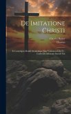 De Imitatione Christi: Et Contemptu Mundi Omniumque Ejus Vanitatum Libri Iv: Codex De-advocatis Saeculi Xiii