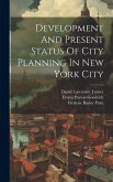 Development And Present Status Of City Planning In New York City Development And Present Status Of City Planning In New York City