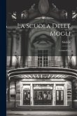 La Scuola Delle Mogli: Commedia... La Scuola Delle Mogli: Commedia...