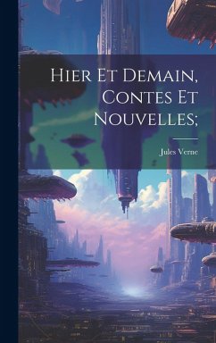 Cover Hier et demain, contes et nouvelles;