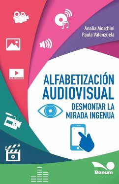 Alfabetización audiovisual - Moschini, Analía; Valenzuela, Paula