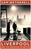 Liverpool and the Unmaking of Britain Liverpool and the Unmaking of Britain