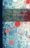 The Reduction of Cancer The Reduction of Cancer