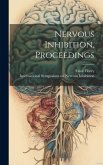 Nervous Inhibition, Proceedings