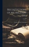 Recollections of My Military Life; Volume 1