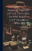 Annual Report of the Trustees of the Boston City Hospital. 1890-1891/92