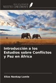 Introducción a los Estudios sobre Conflictos y Paz en África