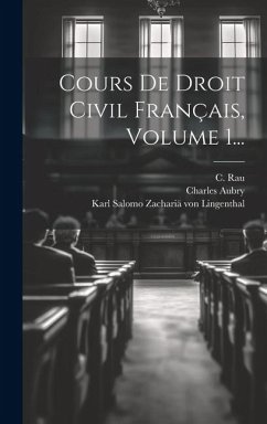 Cover Cours De Droit Civil Français, Volume 1...