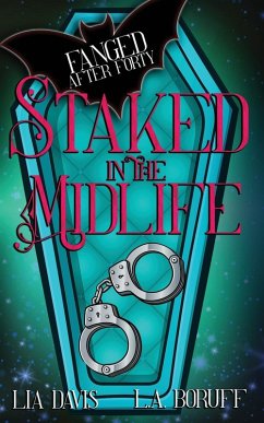 Staked in the Midlife - Boruff, L a; Davis, Lia