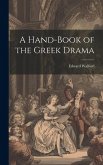 A Hand-book of the Greek Drama