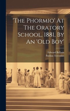Cover 'the Phormio' At The Oratory School, 1881, By An 'old Boy'
