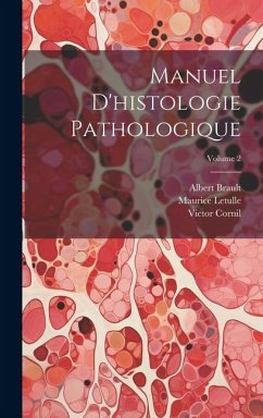 Manuel d'histologie pathologique; Volume 2 - Cornil, Victor; Brault, Albert; Letulle, Maurice