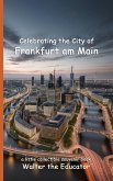 Celebrating the City of Frankfurt am Main