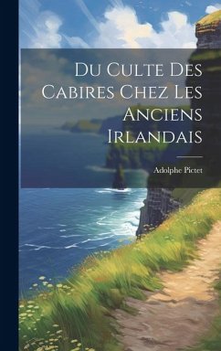 Cover Du Culte Des Cabires Chez Les Anciens Irlandais