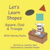 Let's Learn Shapes with Harvey Pavlov Let's Learn Shapes with Harvey Pavlov