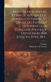 Mémoire De D. Miguel Joseph De Azanza Et D. Gonzalo O-farrill, Et Exposé Des Faits Qui Justifient Leur Conduite Politique Depuis Mars 1808 Jusqu'en Av