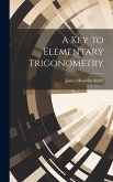 A Key to Elementary Trigonometry A Key to Elementary Trigonometry