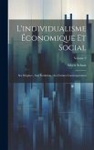 L'individualisme économique et social; ses origines - son évolution - ses formes contemporaines; Volume 2