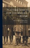 Playtime Songs For The School Room