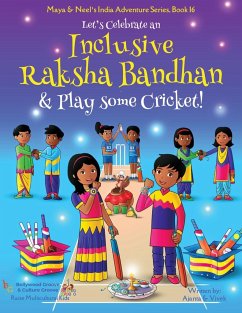 Let's Celebrate an Inclusive Raksha Bandhan & Play some Cricket! (Maya & Neel's India Adventure Series Book 16) - Chakraborty, Ajanta; Kumar, Vivek