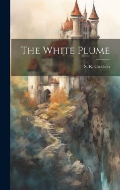 The White Plume - Crockett, S. R.