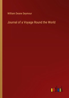 Journal of a Voyage Round the World - Seymour, William Deane