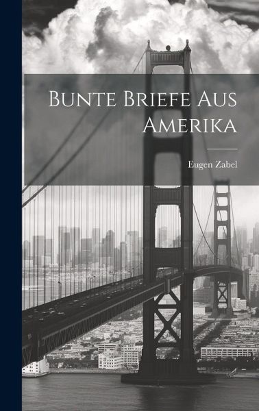 Bunte Briefe aus Amerika Bunte Briefe aus Amerika