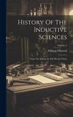 History Of The Inductive Sciences: From The Earliest To The Present Times; Volume 2 History Of The Inductive Sciences: From The Earliest To The Present Times; Volume 2
