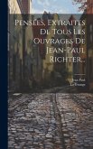 Pensées, Extraites De Tous Les Ouvrages De Jean-paul Richter...
