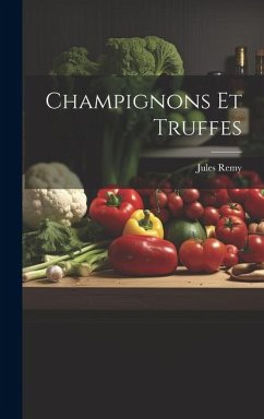 Champignons Et Truffes - Remy, Jules